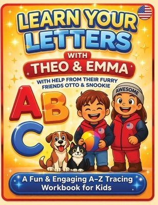 Learn your Letters: With Theo, Emma, Snookie and Otto. by Foley, Brian
