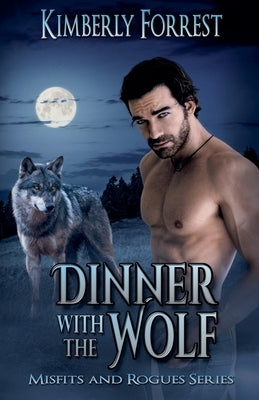 Dinner With The Wolf by Forrest, Kimberly