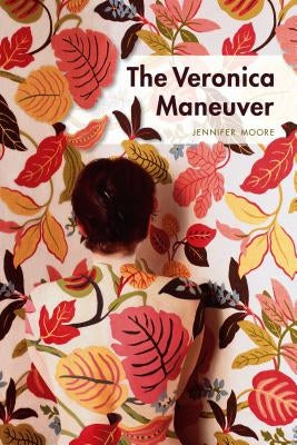 The Veronica Maneuver by Moore, Jennifer