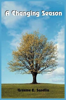 A Changing Season by Sandlin, Graeme E.