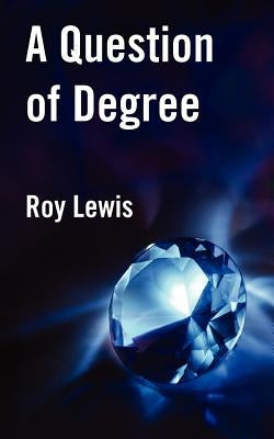 A Question of Degree by Lewis, Roy
