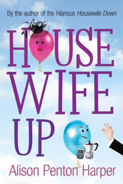 Housewife Up by Penton Harper, Alison