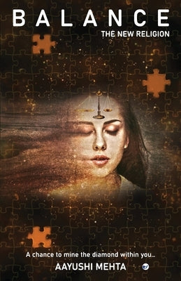 Balance - The New Religion by Mehta, Aayushi