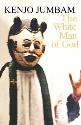 The White Man of God by Jumbam, Kenjo