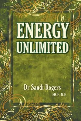 Energy Unlimited by Rogers, Sandi