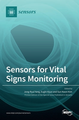 Sensors for Vital Signs Monitoring by Yang, Jong-Ryul