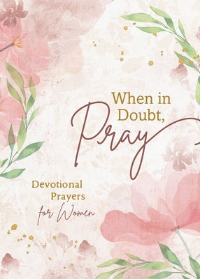 When in Doubt, Pray: Devotional Prayers for Women by Harner, Sandra