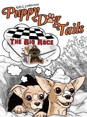 Puppy Dog Tails: The Big Race by Cuthbertson, Kelly L.