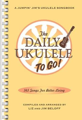 The Daily Ukulele: To Go!: Portable Edition by Beloff, Jim