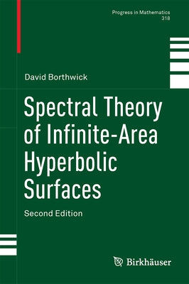 Spectral Theory of Infinite-Area Hyperbolic Surfaces by Borthwick, David