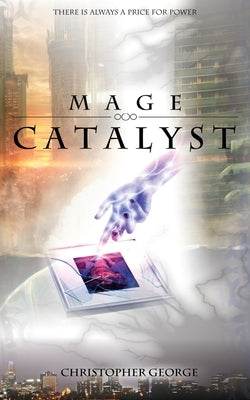 Mage Catalyst by George, Christopher