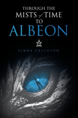 Through the Mists of Time to Albeon by Crichton, Linda