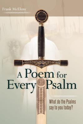 A Poem for Every Psalm: What does the Psalms say to you today? by McEleny, Frank