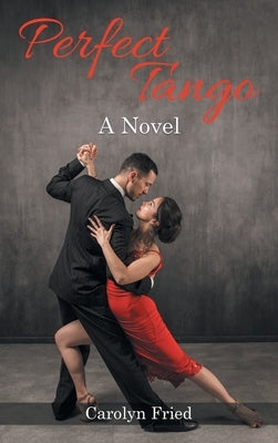 Perfect Tango by Fried, Carolyn