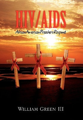 HIV/AIDS: African American Preachers Respond by Green, William, III
