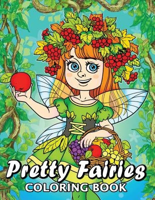 Pretty Fairies Coloring Book: Cute Unique Coloring Book Easy, Fun, Beautiful Coloring Pages for Adults and Grown-up by Kodomo Publishing