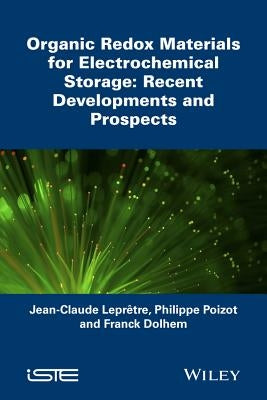 Organic Redox Materials for Electrochemical Storage: Recent Developments and Prospects by Leprêtre, Jean-Claude