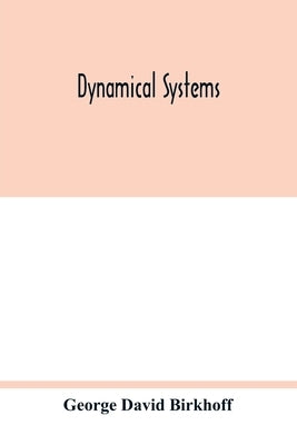 Dynamical systems by David Birkhoff, George