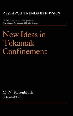 New Ideas in Tokamak Confinement by Rosenbluth, Marshall N.