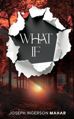 What If by Ingerson Mahar, Joseph