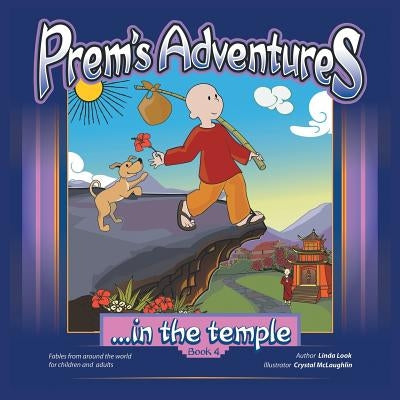 Prem's Adventures: Book 4: ...in the Temple by Look, Linda