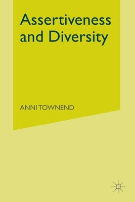 Assertiveness and Diversity by Townend, A.