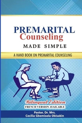 Premarital Counseling Made Simple: A hand book on premarital Counseling by Obisakin Ph. D., Cecilia Gbemisola