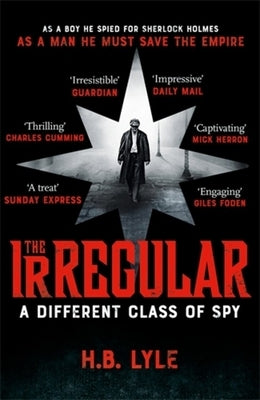 The Irregular: A Different Class of Spy by Lyle, H. B.