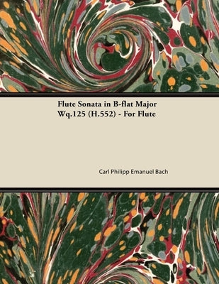 Flute Sonata in B-flat Major Wq.125 (H.552) - For Flute by Bach, Carl Philipp Emanuel