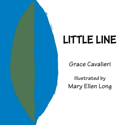 Little Line: Illustrated by Mary Ellen Long by Cavalieri, Grace
