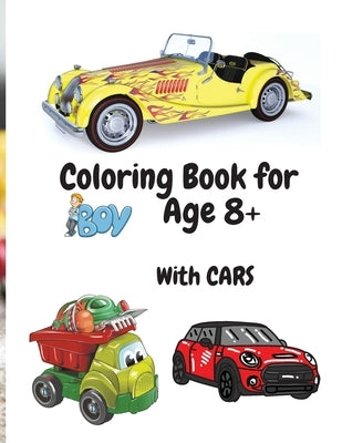 Coloring Book for Boys with Cars Age 8+: Amazing Car Series for Boys Coloring and Activity Book for Boys Ages 8-12 50 Colouring Images with Cars by Karston, Julie