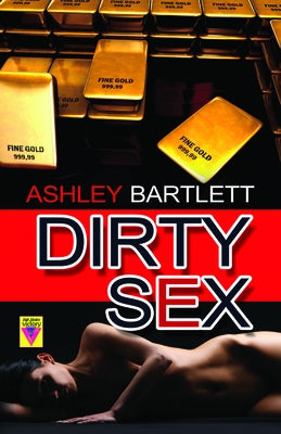 Dirty Sex by Bartlett, Ashley