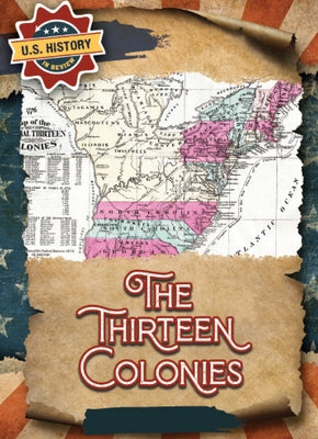 The Thirteen Colonies by Silva, Sadie