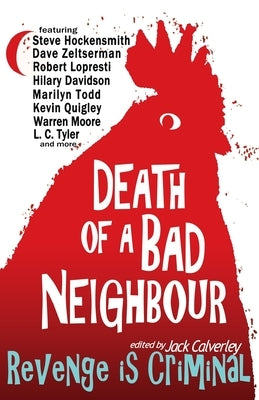 Death of a Bad Neighbour - Revenge is Criminal by Calverley, Jack
