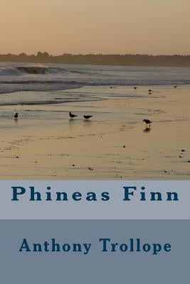 Phineas Finn by Trollope, Anthony