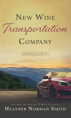 New Wine Transportation Company: A Springville Story by Smith, Heather Norman