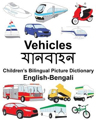 English-Bengali Vehicles Children's Bilingual Picture Dictionary by Carlson, Suzanne