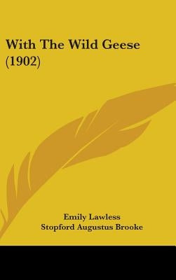 With The Wild Geese (1902) by Lawless, Emily