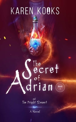The Secret of Adrian: Book One of the New Adventure Fantasy Series, Adrian's Secret by Kooks, Karen