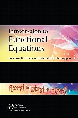 Introduction to Functional Equations by Sahoo, Prasanna K.