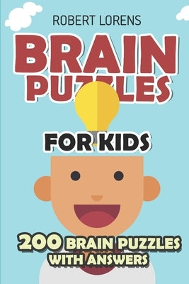 Brain Puzzles for Kids: Minesweeper Puzzles - 200 Brain Puzzles with Answers by Lorens, Robert