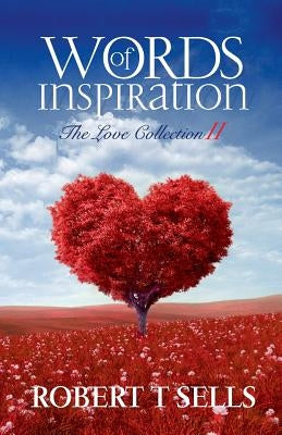 Words of Inspiration: The Love Collection II by Sells, Robert T.