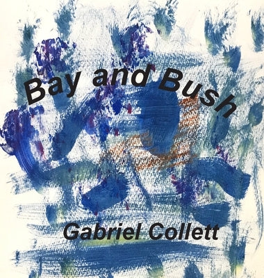Bay and Bush by Collett, Gabriel
