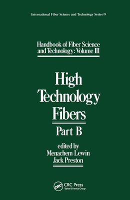 Handbook of Fiber Science and Technology Volume 2: High Technology Fibers: Part B by Lewin, Menachem