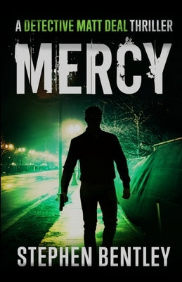 Mercy: A Detective Matt Deal Thriller by Bentley, Stephen