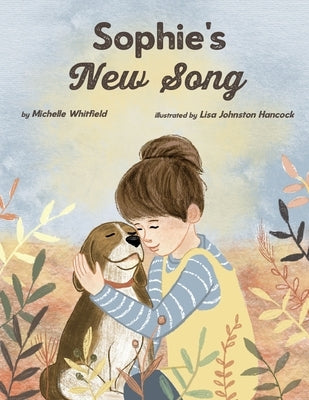 Sophie's New Song: A therapeutic story for children with absent parents by Johnston Hancock, Lisa