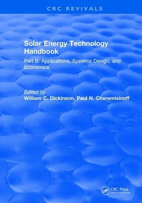 Solar Energy Technology Handbook by Dickinson, E. W.
