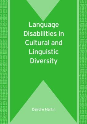 Language Disabilities in Cultural and Linguistic Diversity by Martin, Deirdre