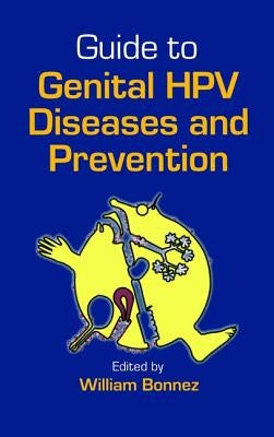 Guide to Genital Hpv Diseases and Prevention by Bonnez, William