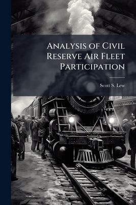 Analysis of Civil Reserve Air Fleet Participation by Lew, Scott S.